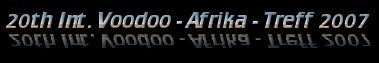  20th Int. Voodoo - Afrika - Treff 