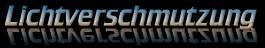  Lichtverschmutzung - Light Pollution - Dark Sky 